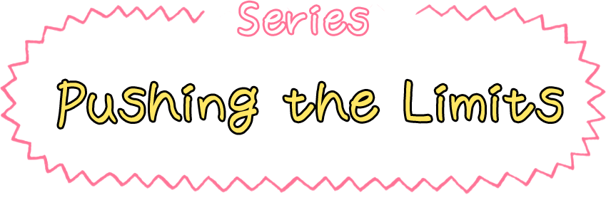 Series:Pushing the Limits