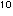 10