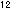 12